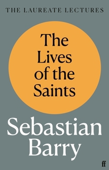 Hardcover The Lives of the Saints: The Laureate Lectures Book