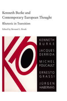 Hardcover Kenneth Burke and Contemporary European Thought: Rhetoric in Transition Book