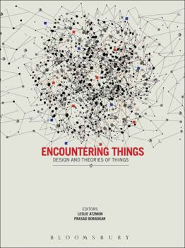 Hardcover Encountering Things: Design and Theories of Things Book