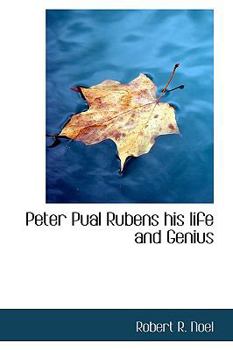 Paperback Peter Pual Rubens His Life and Genius Book