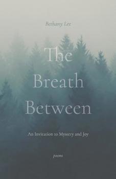 Paperback The Breath Between: An Invitation to Mystery and Joy Book
