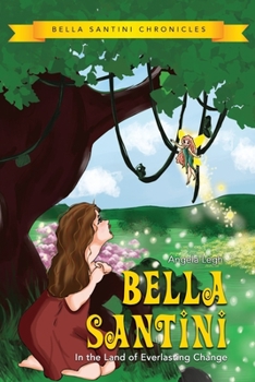 Paperback Bella Santini: In The Land of Everlasting Change Book