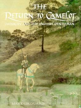 Hardcover The Return to Camelot: Chivalry and the English Gentleman Book