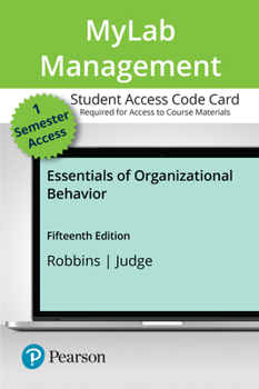 Mylab Management with Pearson Etext -- Access Card -- For Essentials of Organizational Behavior