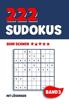 Paperback 222 Sudokus: Rätselheft mit 222 sehr schweren Sudoku Puzzle Rätsel im 9x9 Format mit Lösungen - ca. DIN A5 - Band 3 [German] Book