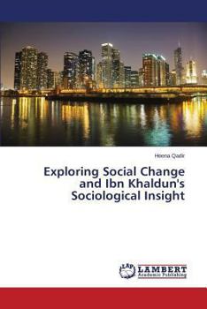 Paperback Exploring Social Change and Ibn Khaldun's Sociological Insight Book