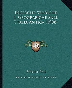 Paperback Ricerche Storiche E Geografiche Sull 'Italia Antica (1908) Book