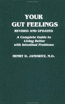 Hardcover Your Gut Feelings: A Complete Guide to Living Better with Intestinal Problems Book