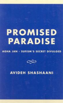 Paperback Promised Paradise: Agha Jan-Sufism's Secret Divulged Book