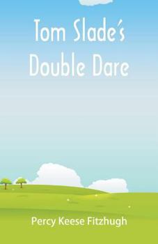 Tom Slade's Double Dare - Book #11 of the Tom Slade