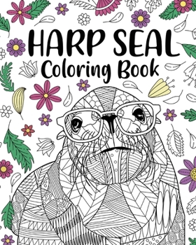 Paperback Harp Seal Coloring Book: Adult Coloring Books for Harp Seal Lovers, Mandala Style Patterns and Relaxing Book