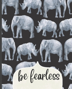 Paperback Be Fearless: Dot Grid Journal, Dot Grid Notebook, Notebook for Journaling, School, and Work, Notebook for Teens, Rhino in Black Bac Book