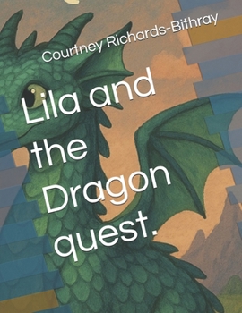 Lila and the Dragon quest.