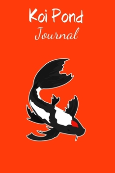 Paperback Koi Pond Journal: Customized Koi Pond Logging Book, Great For Tracking, Scheduling Routine Maintenance, Including Water Chemistry And Fi Book