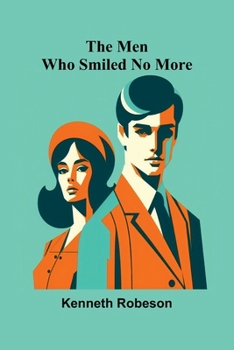 The Men Who Smiled No More