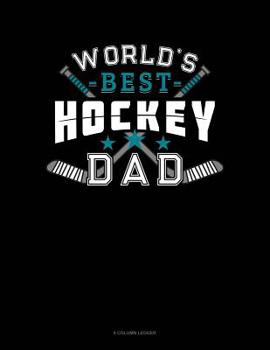 Paperback World's Best Hockey Dad: 8 Column Ledger Book