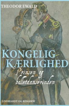 Paperback Kongelig k?rlighed - Prinsen og balletdanserinden [Danish] Book