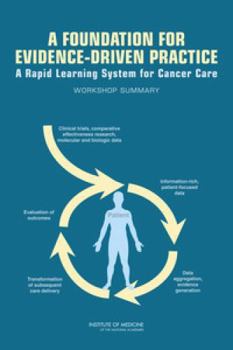 Paperback A Foundation for Evidence-Driven Practice: A Rapid Learning System for Cancer Care: Workshop Summary Book