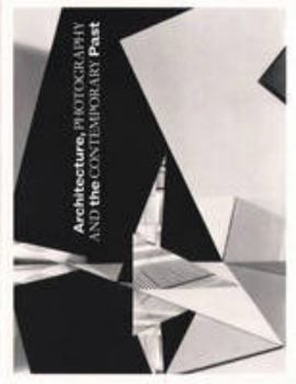 Paperback Architecture, Photography And The Contemporary Past Book