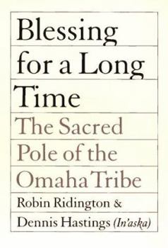 Hardcover Blessing for a Long Time: The Sacred Pole of the Omaha Tribe Book