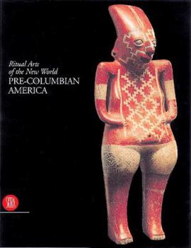 Hardcover Ritual Arts of the New World: Pre-Columbian America Book
