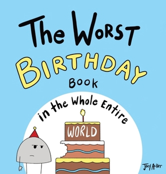 The Worst Birthday Book in the Whole Entire World - Book #5 of the Entire World Books
