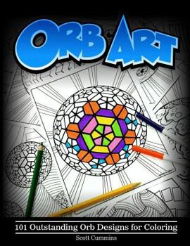 Paperback Orb Art: 101 Outstanding Orb Designs for Coloring Book