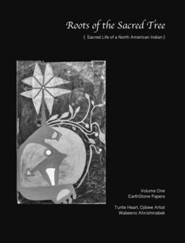 Hardcover Roots of the Sacred Tree Volume One: Sacred Life of an American Indian, A Sacred Pipe Book