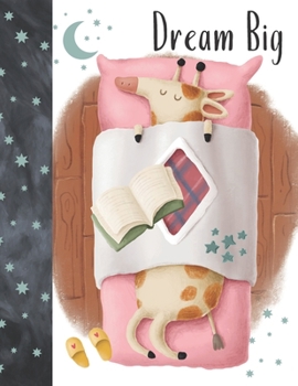 Dream Big: Dream Journal For Girls And Boys - Doodle Diary Art Journaling For Kids To Draw Art And Sketch In