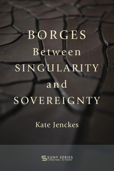 Paperback Borges Between Singularity and Sovereignty Book