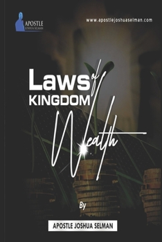 Paperback Laws Of Kingdom Wealth: The Spiritual Dimension of Wealth Book