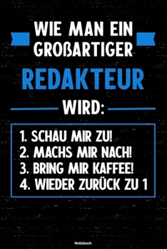 Paperback Wie man ein gro?artiger Redakteur wird: Notizbuch: Redakteur Journal DIN A5 liniert 120 Seiten Geschenk [German] Book