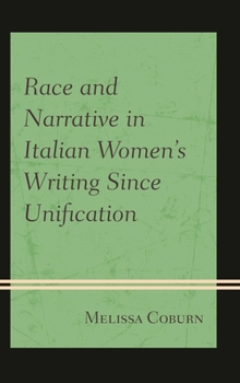 Hardcover Race and Narrative in Italian Women's Writing Since Unification Book
