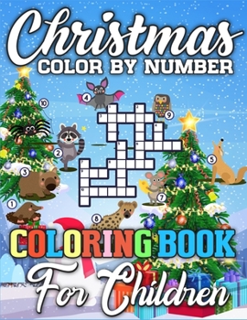 Christmas Color By Number Coloring Book for Children: Amazing Book Full of Coloring, Matching, Mazes, Crosswords, Word Searches, Color by Number & More! (Creative & Unique Activity Book for Kids)