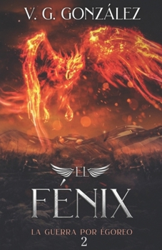 Paperback El Fénix: La guerra por Egoreo [Spanish] Book