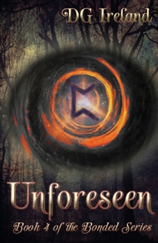 Paperback Unforeseen: Book 4 in the Bonded Series Book