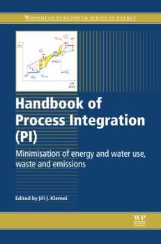 Hardcover Handbook of Process Integration (Pi): Minimisation of Energy and Water Use, Waste and Emissions Book