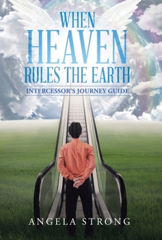 Hardcover When Heaven Rules the Earth: Intercessor's Journey Guide Book