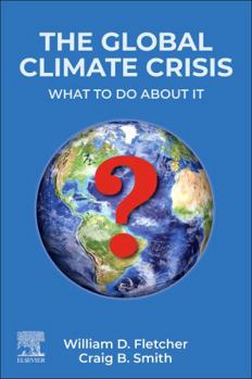 Paperback The Global Climate Crisis: What to Do about It Book