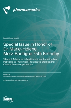 Special Issue in Honor of Dr. Marie-Hélène Metz-Boutigue 75th Birthday: "Recent Advances in Multifunctional Antimicrobial Peptides as Preclinical Ther