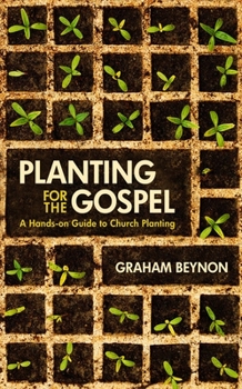 Paperback Planting for the Gospel: A Hands-On Guide to Church Planting Book