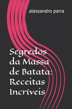 Paperback Segredos da Massa de Batata: Receitas Incríveis [Portuguese] Book