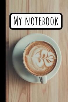 Paperback My Coffe Mug Notebook: Flower Coffee Composition Journal To Write In / Great Idea for Coffee Lovers Book