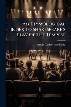 Paperback An Etymological Index To Shakespeare's Play Of The Tempest [Afrikaans] Book