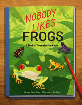 Paperback Nobody Likes Frogs: A Book of Toadally Fun Facts Book