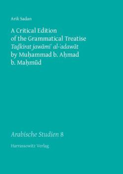 A Critical Edition of the Grammatical Treatise Tadkirat Jawami' Al-'Adawat by Muhammad B. Ahmad B. Mahmud