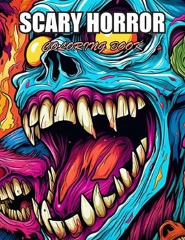 Scary Horror Coloring Book for Adult: Mindful Relaxing Meditation Through 100+ Coloring Pages