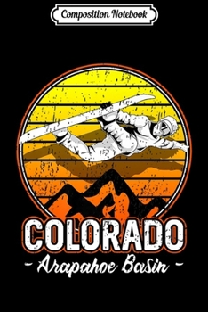 Composition Notebook: Arapahoe Basin Colorado Snowboarding Premium Journal/Notebook Blank Lined Ruled 6x9 100 Pages