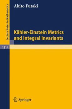 Paperback Kähler-Einstein Metrics and Integral Invariants Book