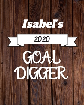 Paperback Isabel's 2020 Goal Digger: 2020 New Year Planner Goal Journal Gift for Isabel / Notebook / Diary / Unique Greeting Card Alternative Book